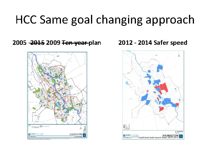 HCC Same goal changing approach 2005 -2015 2009 Ten year plan 2012 - 2014