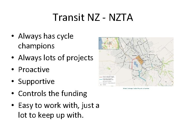 Transit NZ - NZTA • Always has cycle champions • Always lots of projects