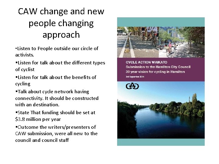 CAW change and new people changing approach • Listen to People outside our circle