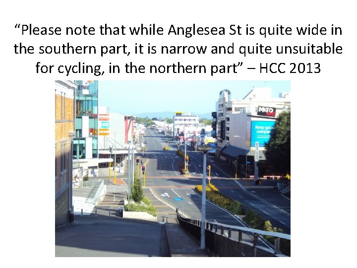 “Please note that while Anglesea St is quite wide in the southern part, it