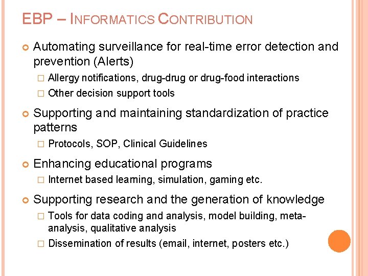 EBP – INFORMATICS CONTRIBUTION Automating surveillance for real-time error detection and prevention (Alerts) Allergy