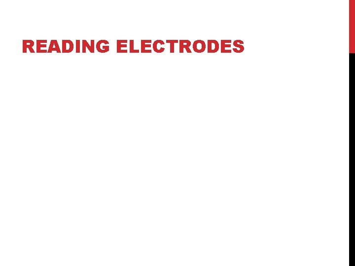 READING ELECTRODES 