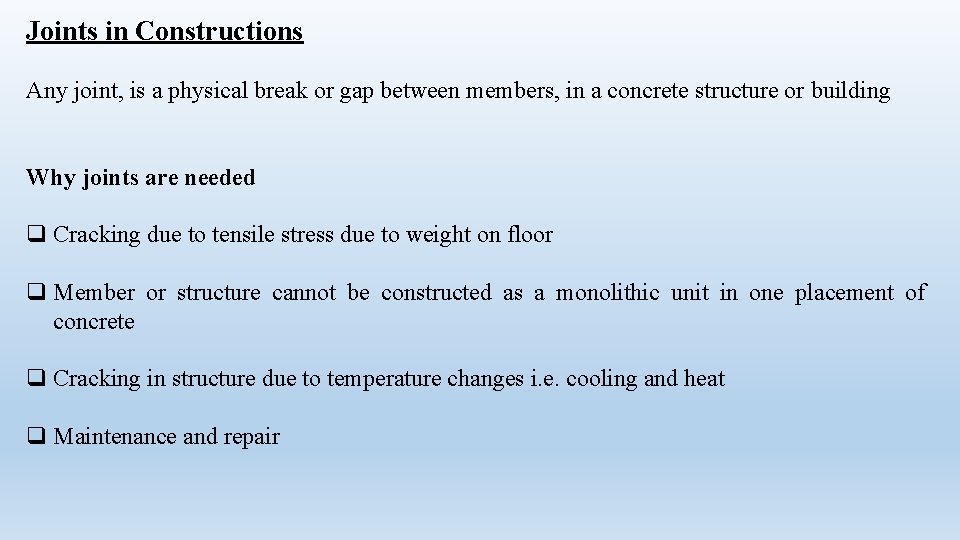 Joints in Constructions Any joint, is a physical break or gap between members, in