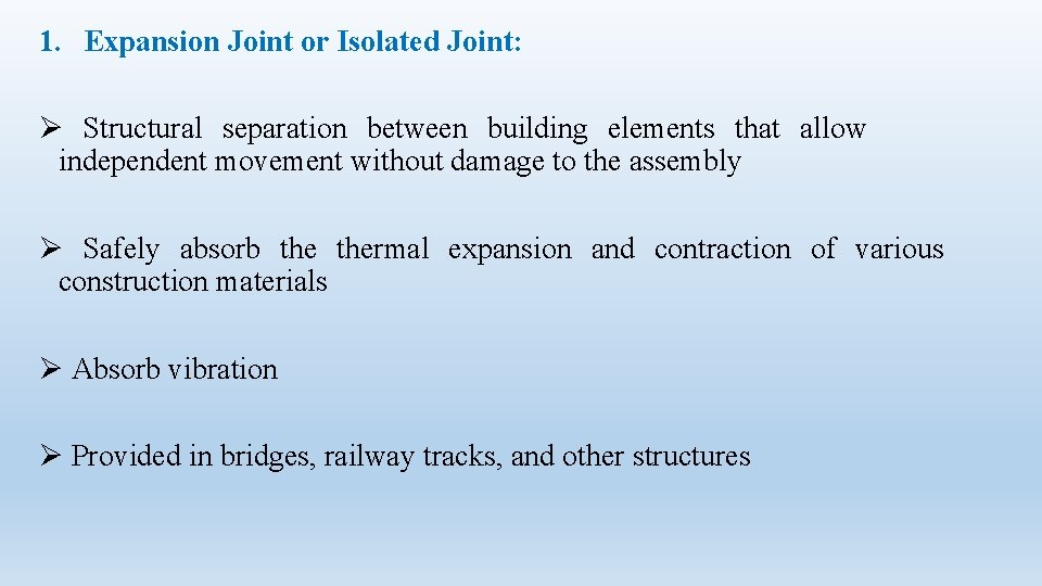 1. Expansion Joint or Isolated Joint: Ø Structural separation between building elements that allow