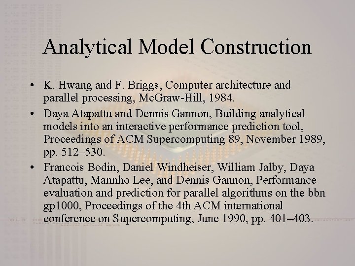 Analytical Model Construction • K. Hwang and F. Briggs, Computer architecture and parallel processing,