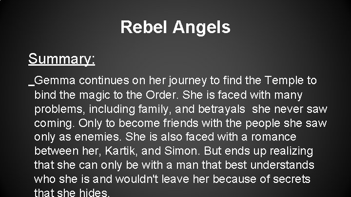Rebel Angels Summary: Gemma continues on her journey to find the Temple to bind