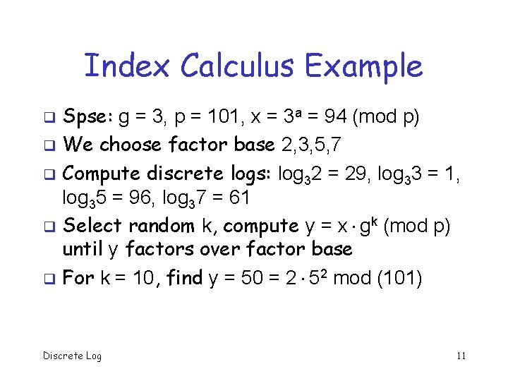 Index Calculus Example Spse: g = 3, p = 101, x = 3 a