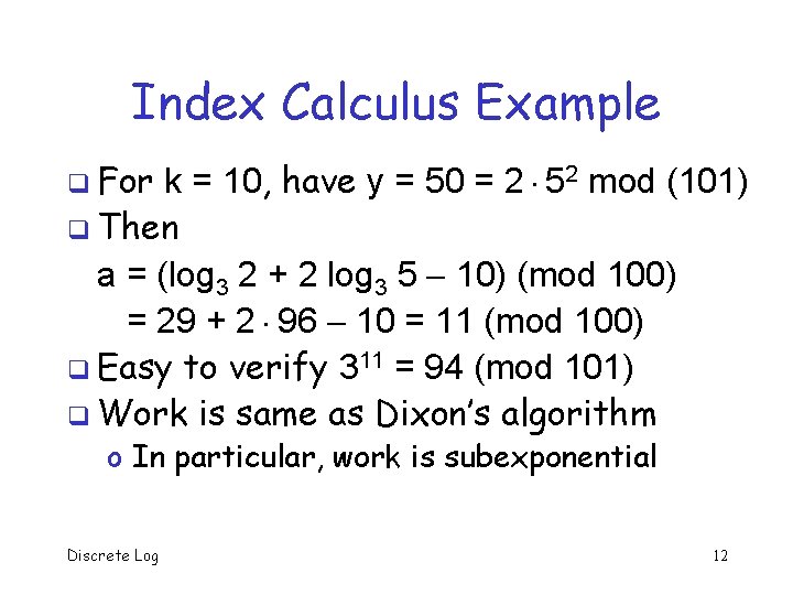 Index Calculus Example q For k = 10, have y = 50 = 2 Index Calculus Example q For k = 10, have y = 50 = 2