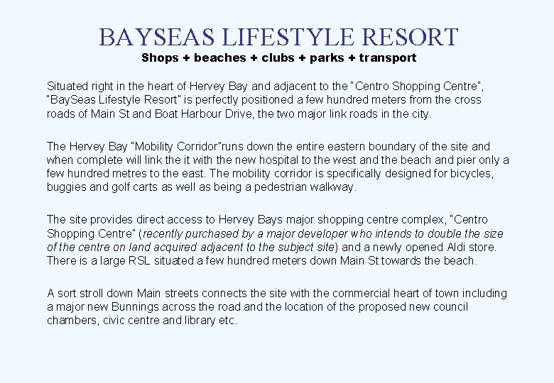 BAYSEAS LIFESTYLE RESORT Shops + beaches + clubs + parks + transport Situated right