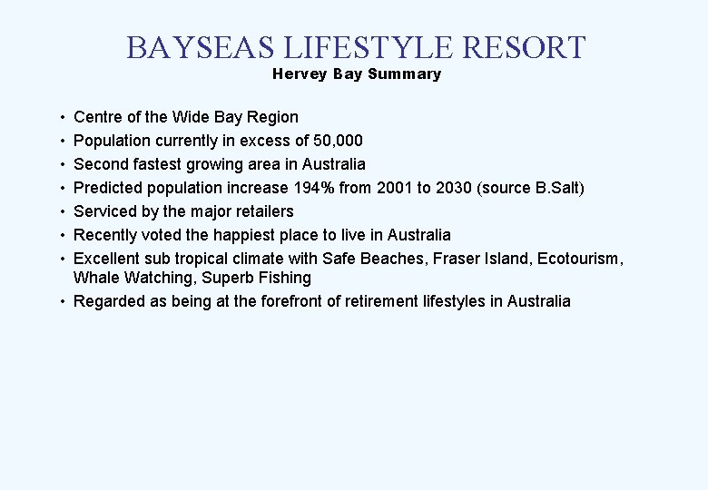 BAYSEAS LIFESTYLE RESORT Hervey Bay Summary • • Centre of the Wide Bay Region