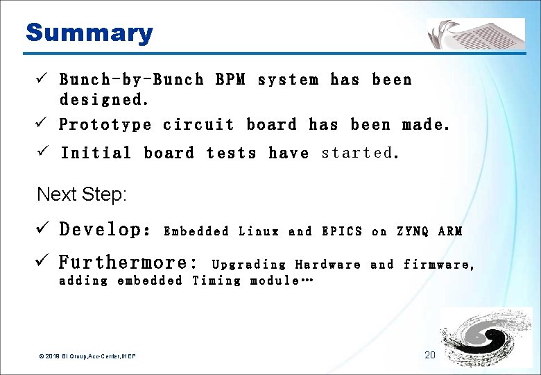 Summary ü Bunch-by-Bunch BPM system has been designed. ü Prototype circuit board has been