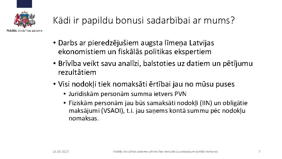 Kādi ir papildu bonusi sadarbībai ar mums? • Darbs ar pieredzējušiem augsta līmeņa Latvijas