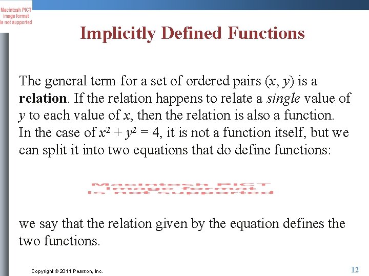 Implicitly Defined Functions The general term for a set of ordered pairs (x, y) Implicitly Defined Functions The general term for a set of ordered pairs (x, y)