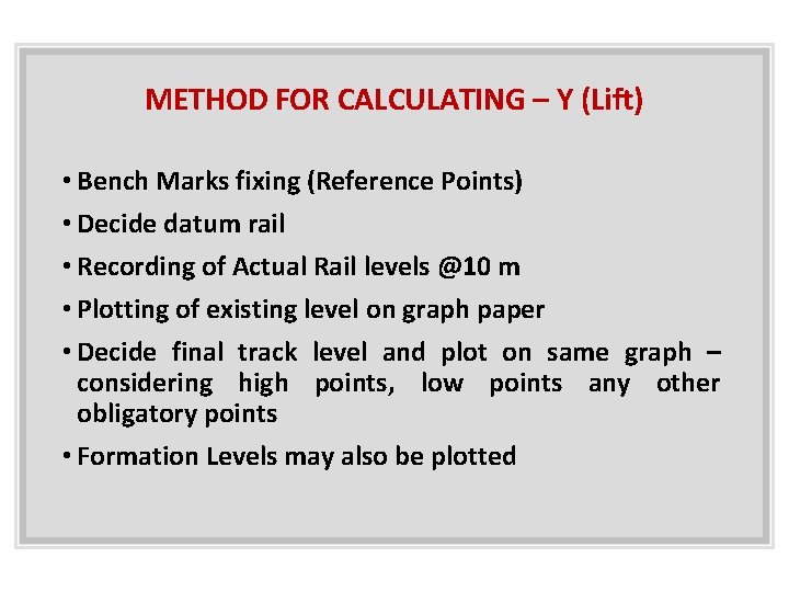 METHOD FOR CALCULATING – Y (Lift) • Bench Marks fixing (Reference Points) • Decide