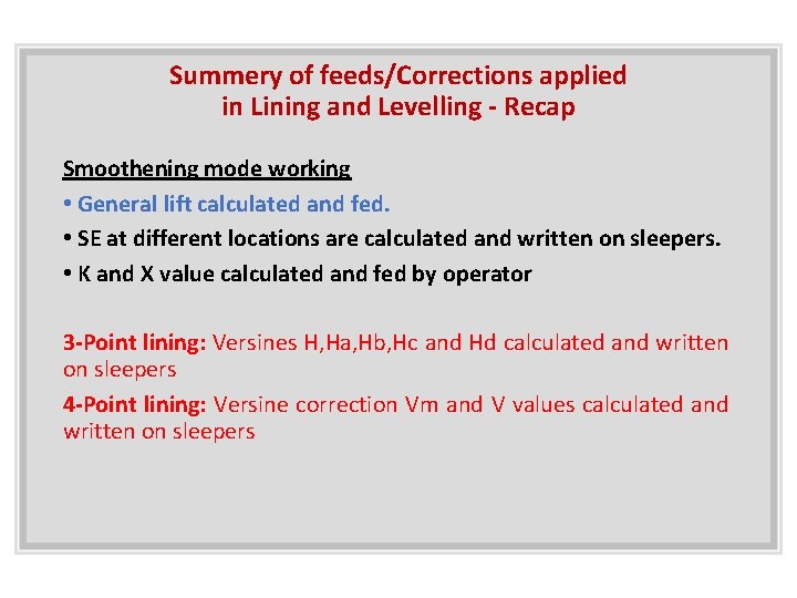 Summery of feeds/Corrections applied in Lining and Levelling - Recap Smoothening mode working •