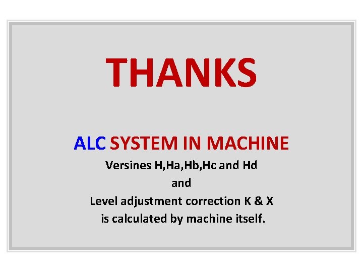 THANKS ALC SYSTEM IN MACHINE Versines H, Ha, Hb, Hc and Hd and Level