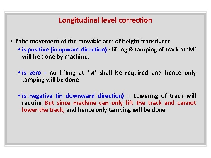 Longitudinal level correction • If the movement of the movable arm of height transducer