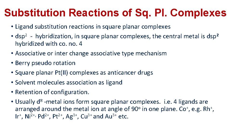 Substitution Reactions of Sq. Pl. Complexes • Ligand substitution reactions in square planar complexes