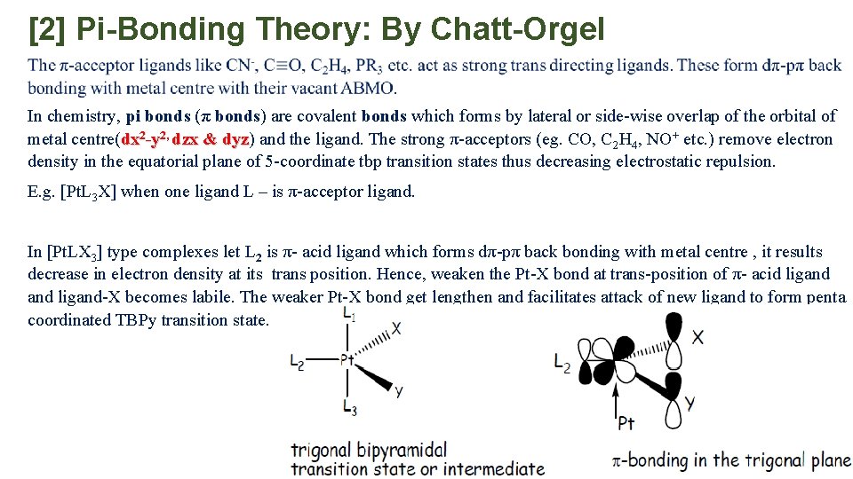 [2] Pi-Bonding Theory: By Chatt-Orgel In chemistry, pi bonds (π bonds) are covalent bonds