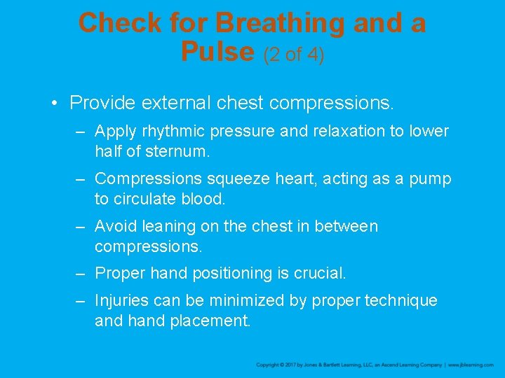 Check for Breathing and a Pulse (2 of 4) • Provide external chest compressions.