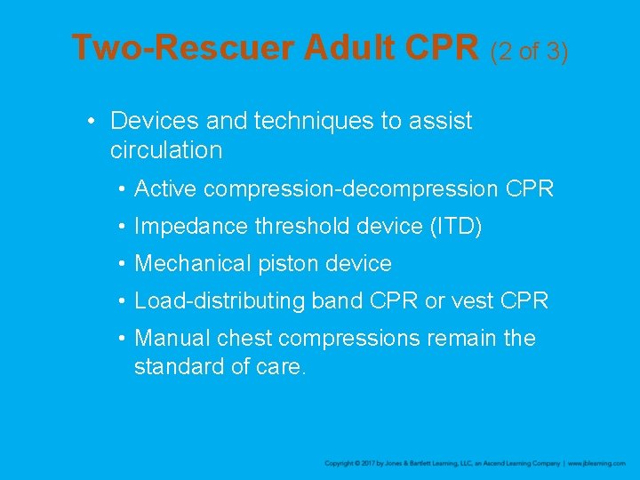 Two-Rescuer Adult CPR (2 of 3) • Devices and techniques to assist circulation •