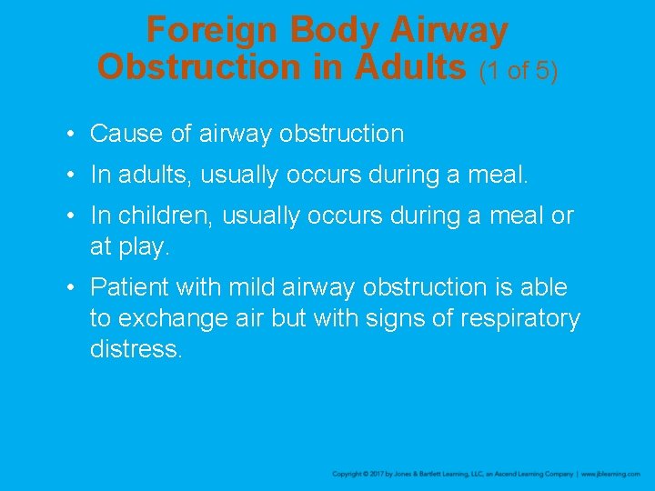 Foreign Body Airway Obstruction in Adults (1 of 5) • Cause of airway obstruction