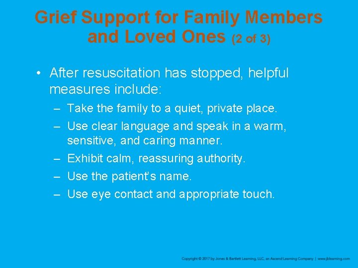 Grief Support for Family Members and Loved Ones (2 of 3) • After resuscitation