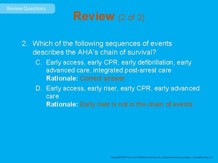 Review (2 of 2) 2. Which of the following sequences of events describes the