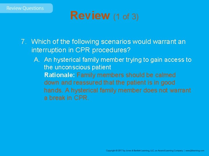 Review (1 of 3) 7. Which of the following scenarios would warrant an interruption