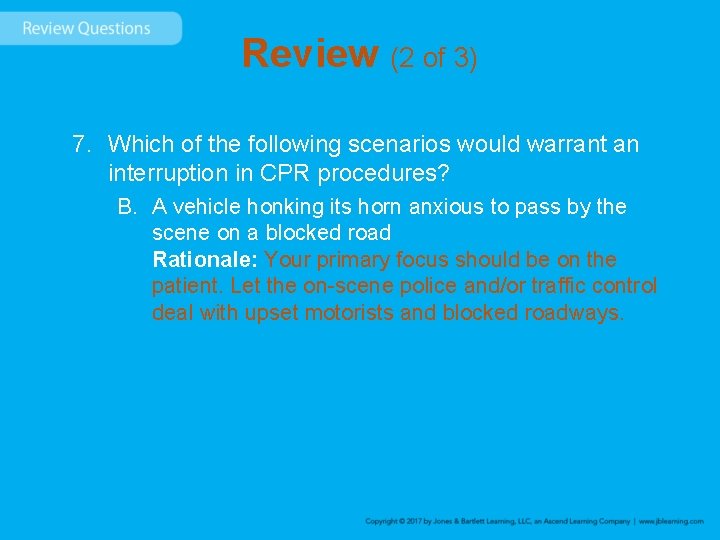 Review (2 of 3) 7. Which of the following scenarios would warrant an interruption