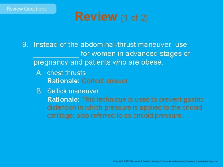 Review (1 of 2) 9. Instead of the abdominal-thrust maneuver, use ______ for women
