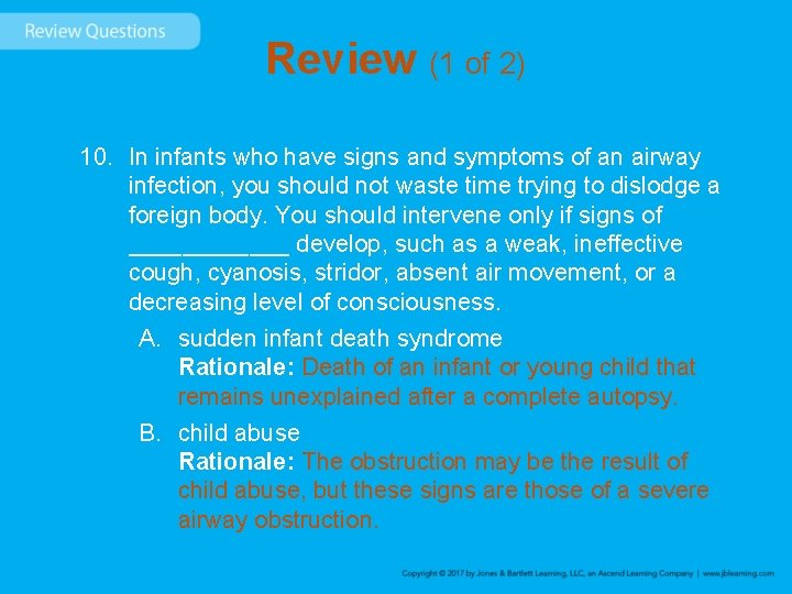 Review (1 of 2) 10. In infants who have signs and symptoms of an