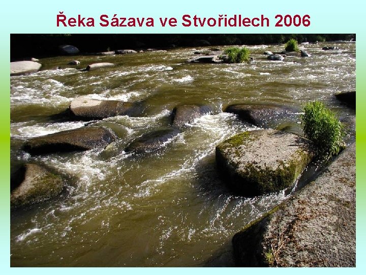 Řeka Sázava ve Stvořidlech 2006 