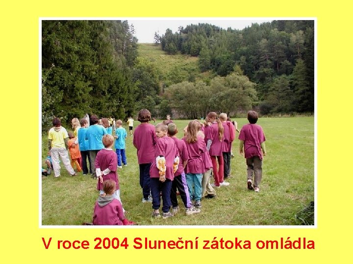 V roce 2004 Sluneční zátoka omládla 