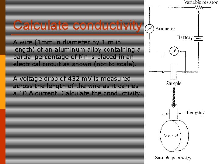 Calculate conductivity A wire (1 mm in diameter by 1 m in length) of