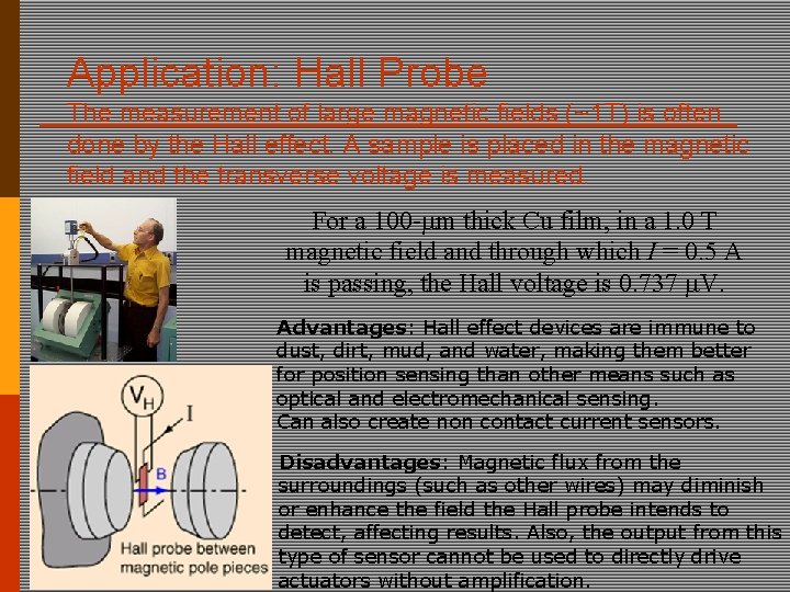 Application: Hall Probe The measurement of large magnetic fields (~1 T) is often done