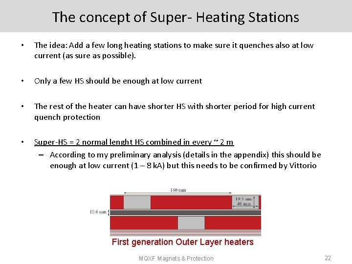 The concept of Super- Heating Stations • The idea: Add a few long heating