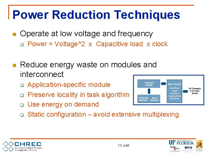 Power Reduction Techniques n Operate at low voltage and frequency q n Power =