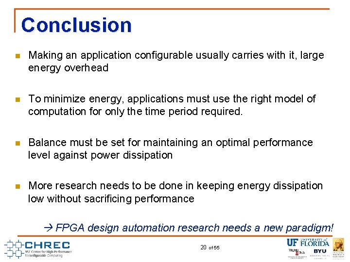 Conclusion n Making an application configurable usually carries with it, large energy overhead n