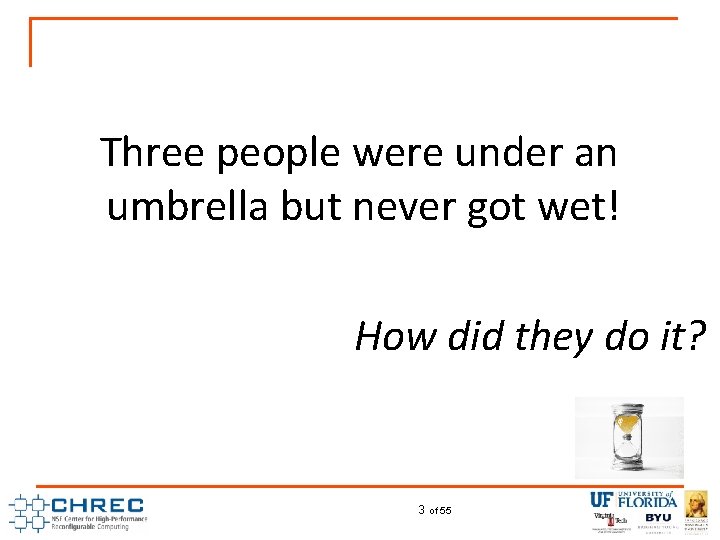 Three people were under an umbrella but never got wet! How did they do