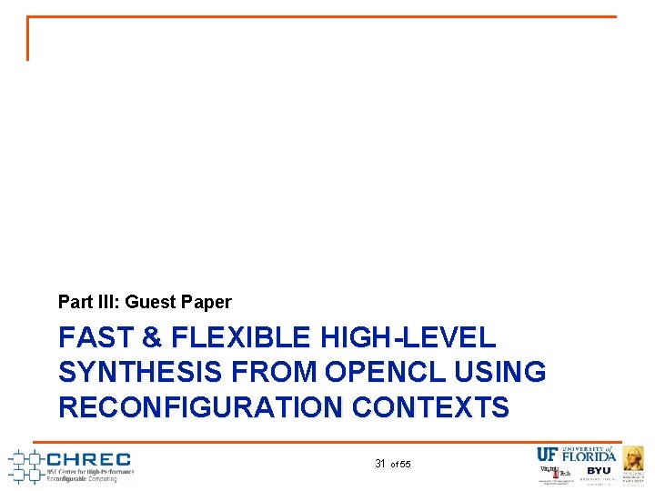 Part III: Guest Paper FAST & FLEXIBLE HIGH-LEVEL SYNTHESIS FROM OPENCL USING RECONFIGURATION CONTEXTS