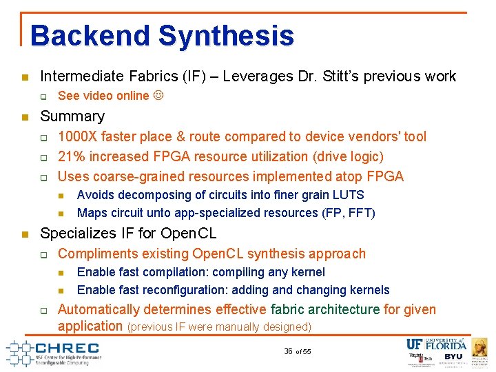 Backend Synthesis n Intermediate Fabrics (IF) – Leverages Dr. Stitt’s previous work q n