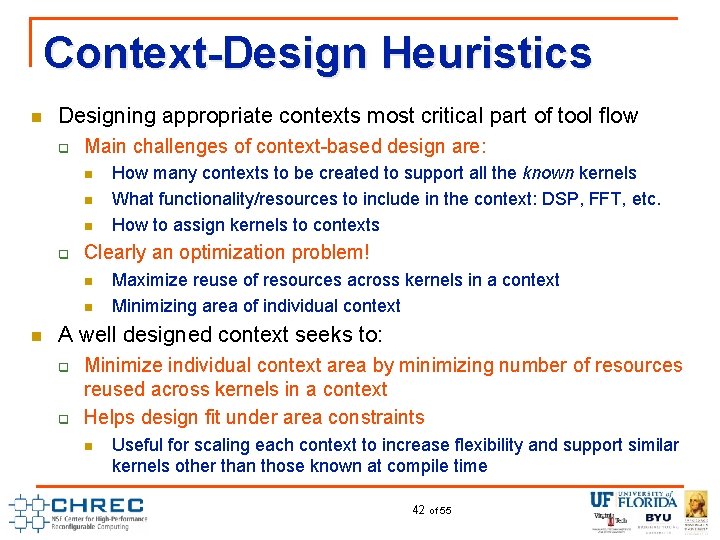 Context-Design Heuristics n Designing appropriate contexts most critical part of tool flow q Main