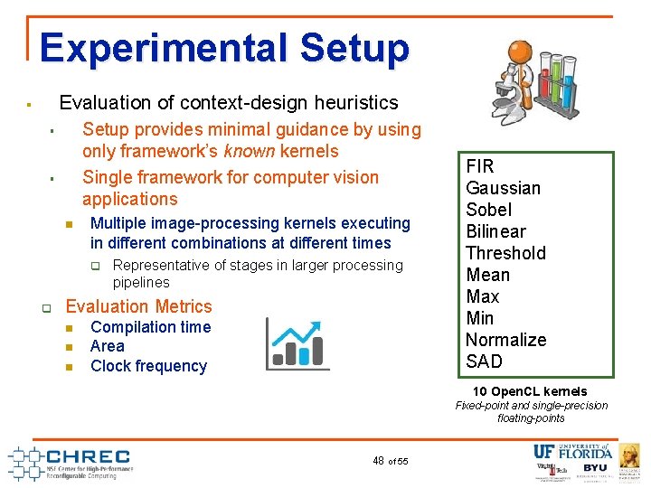 Experimental Setup Evaluation of context-design heuristics § Setup provides minimal guidance by using only