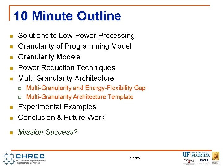 10 Minute Outline n n n Solutions to Low-Power Processing Granularity of Programming Model