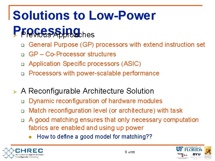 Solutions to Low-Power Processing Ø Previous Approaches q q Ø General Purpose (GP) processors