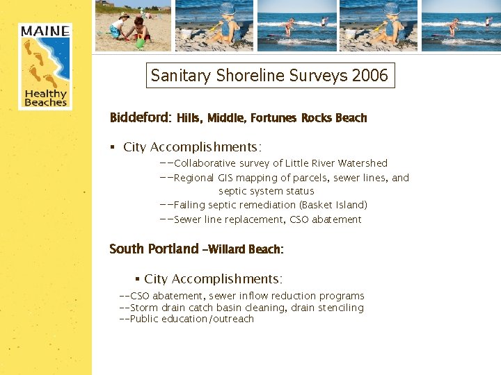 5 Sanitary Shoreline Surveys 2006 Biddeford: Hills, Middle, Fortunes Rocks Beach § City Accomplishments: