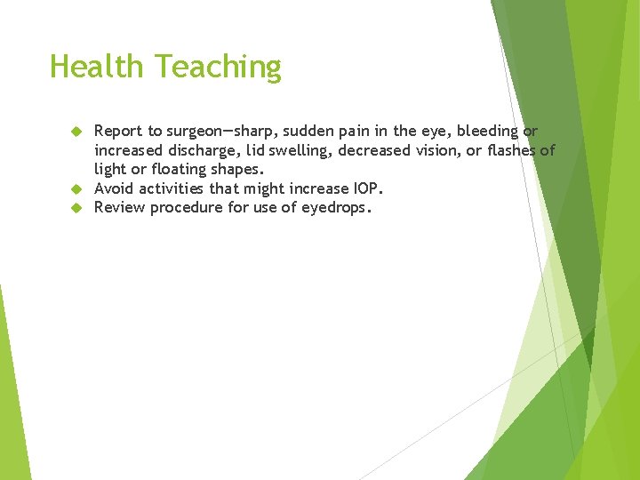 Health Teaching Report to surgeon—sharp, sudden pain in the eye, bleeding or increased discharge,