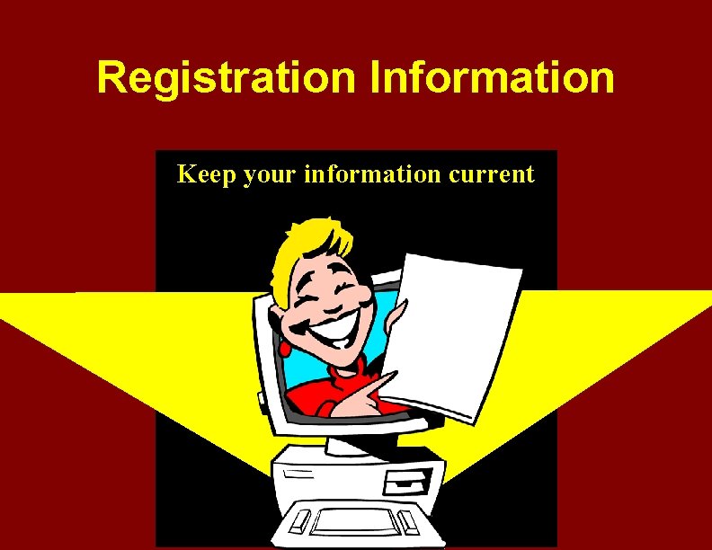 Registration Information Keep your information current 