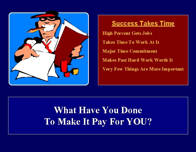 Success Takes Time High Percent Gets Jobs Takes Time To Work At It Major
